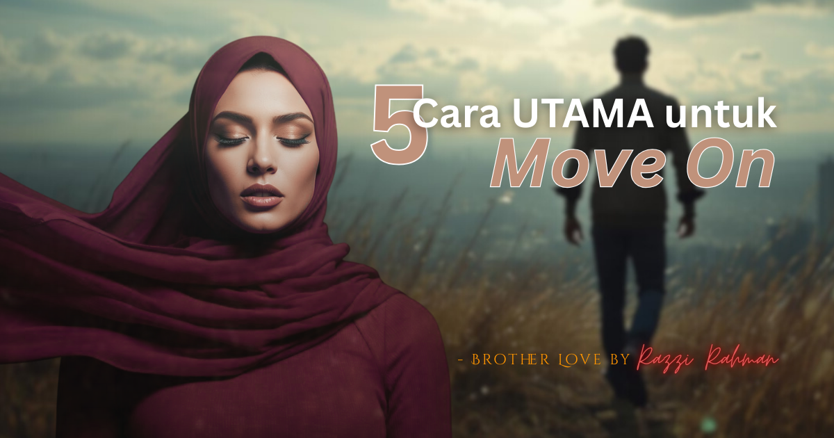 5 Cara UTAMA untuk Move On