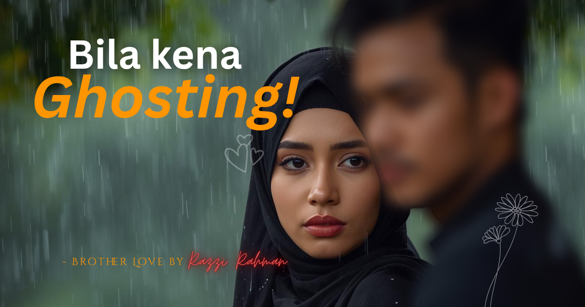 Bila kena “Ghosting!”